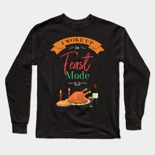 I Woke Up In Feast Mode Turkey Christmas Long Sleeve T-Shirt